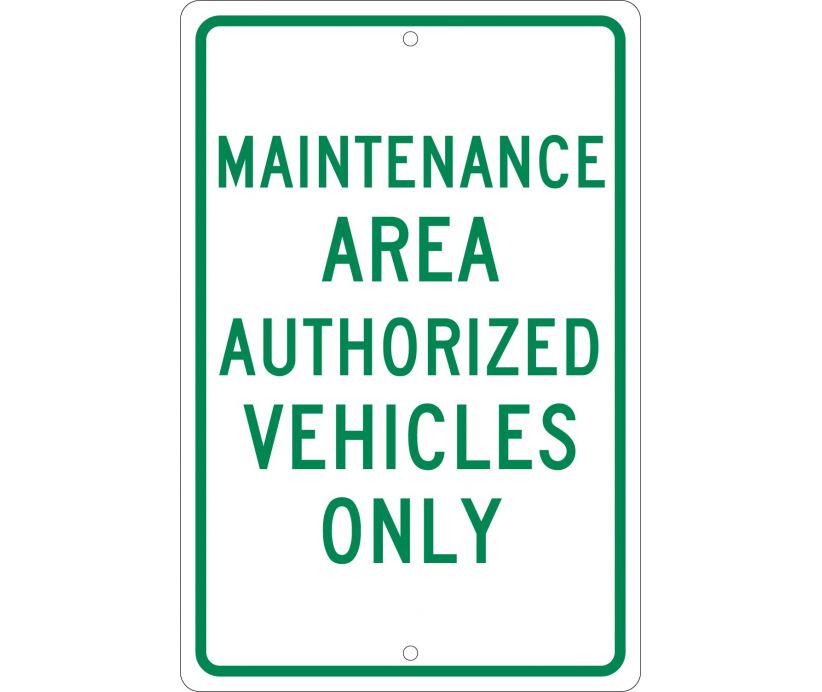 MAINTENANCE AREA AUTHORIZED VEHICLES ONLY, 18X12, .063 ALUM