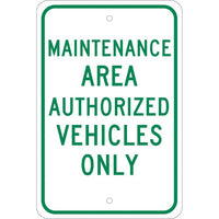 MAINTENANCE AREA, AUTHORIZED VEHICLES ONLY, 18X12, .080 EGP REF ALUM