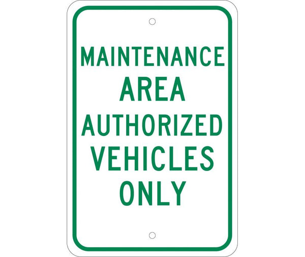 MAINTENANCE AREA, AUTHORIZED VEHICLES ONLY, 18X12, .080 EGP REF ALUM