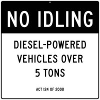 SIGNS, NO IDLING,DIESEL-POWERED VEHICLES OVER 5 TONS ACT 124 OF 2008, 48 X 48, .080 ALUM, EG REFLECTIVE