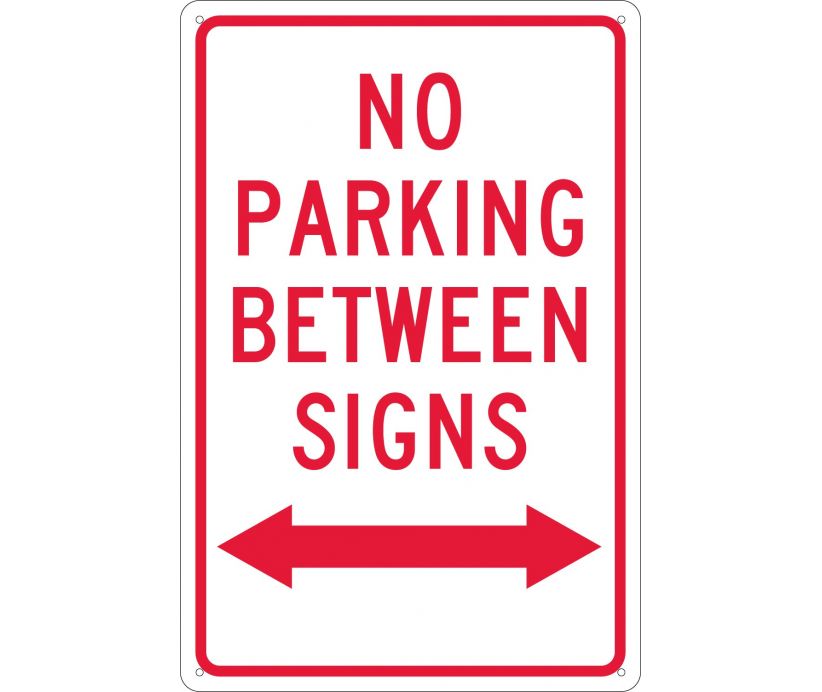 NO PARKING BETWEEN SIGNS (W/ DOUBLE ARROW), 18X12, .040 ALUM