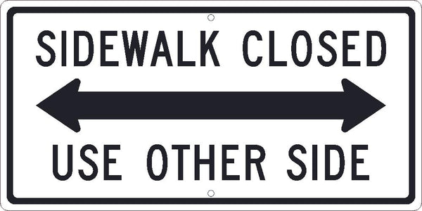 SIDEWALK CLOSED USE OTHER SIDE(DOUBLE ARROW GRAPHIC), 12X24, .080 EGP REF ALUM SIGN