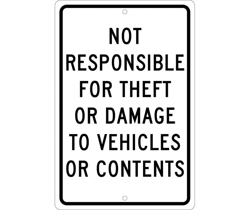 NOT RESPONSIBLE FOR THEFT OR DAMAGE TO VEHICLES OR CONTENTS, 18X12, .063 ALUM