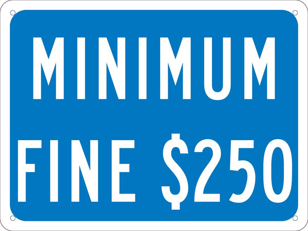 MINIMUM FINE $250, 9X12, .040 ALUM  SIGN