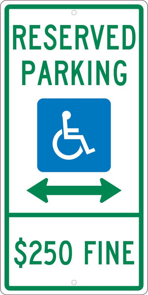 RESERVED PARKING HANDICAPPED, $250 FINE,  24X12, .063 ALUM SIGN