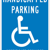 HANDICAPPED PARKING CERTIFICATE REQUIRED, 18X12, .040 ALUM SIGN