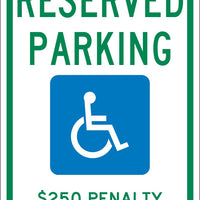RESERVED PARKING HANDICAPPED,$250 PENALTY, 18X12, .063 ALUM SIGN