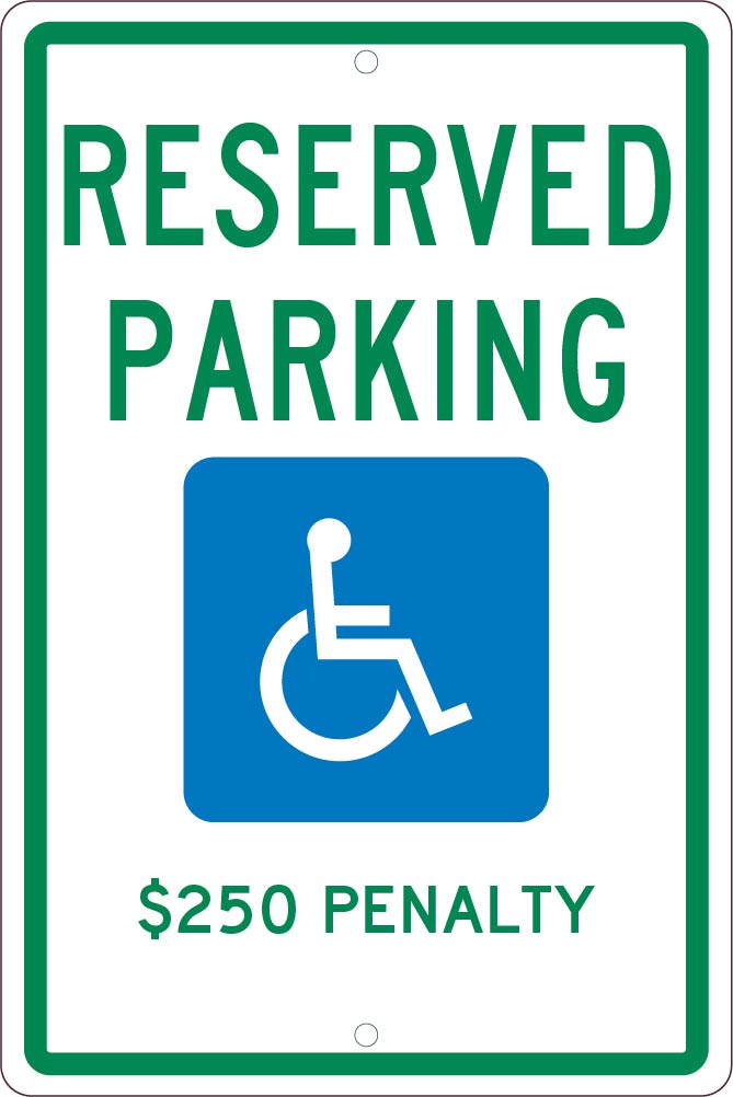 RESERVED PARKING HANDICAPPED,$250 PENALTY, 18X12, .063 ALUM SIGN