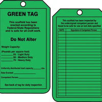 Scaffold Status Tag, Legend GREEN TAG - THIS SCAFFOLD HAS BEEN ERECTED ACCORDING TO FEDERAL/STATE REGULATIONS AND IS SAFE FOR ALL CRAFT WORK"