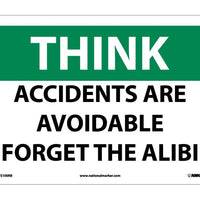 THINK, ACCIDENTS ARE AVOIDABLE FORGET THE ALIBI, 10X14, RIGID PLASTIC