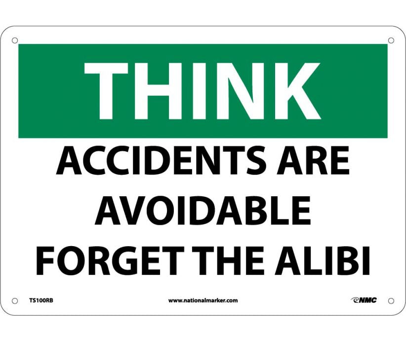 THINK, ACCIDENTS ARE AVOIDABLE FORGET THE ALIBI, 10X14, RIGID PLASTIC