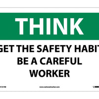 THINK, GET THE SAFETY HABIT BE A CAREFUL WORKER, 10X14, RIGID PLASTIC