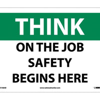 THINK SAFETY, ON THE JOB SAFETY BEGINS HERE, 10X14, .040 ALUM