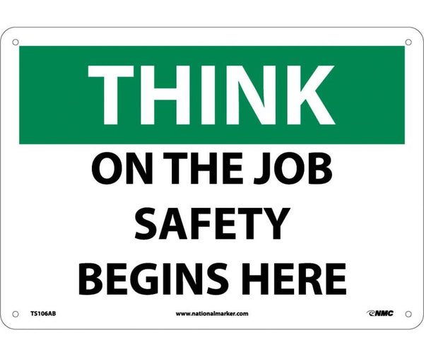 THINK SAFETY, ON THE JOB SAFETY BEGINS HERE, 10X14, .040 ALUM