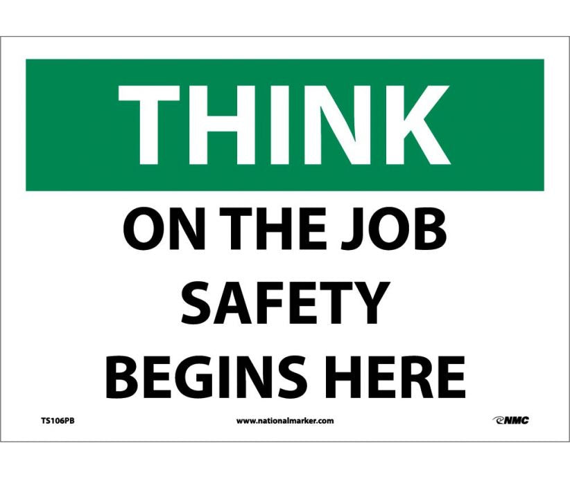 THINK, ON THE JOB SAFETY BEGINS HERE, 10X14, PS VINYL