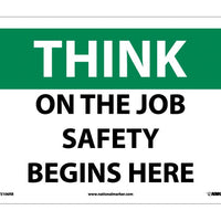THINK, ON THE JOB SAFETY BEGINS HERE, 10X14, RIGID PLASTIC