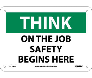 THINK, ON THE JOB SAFETY BEGINS HERE, 7X10, RIGID PLASTIC
