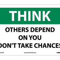 THINK SAFETY, OTHER DEPEND ON YOU DON'T TAKE CHANCES, 10X14, .040 ALUM