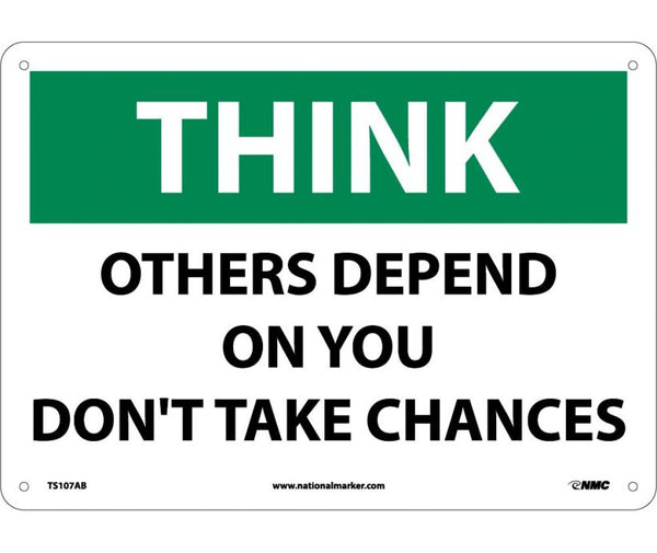 THINK SAFETY, OTHER DEPEND ON YOU DON'T TAKE CHANCES, 10X14, .040 ALUM