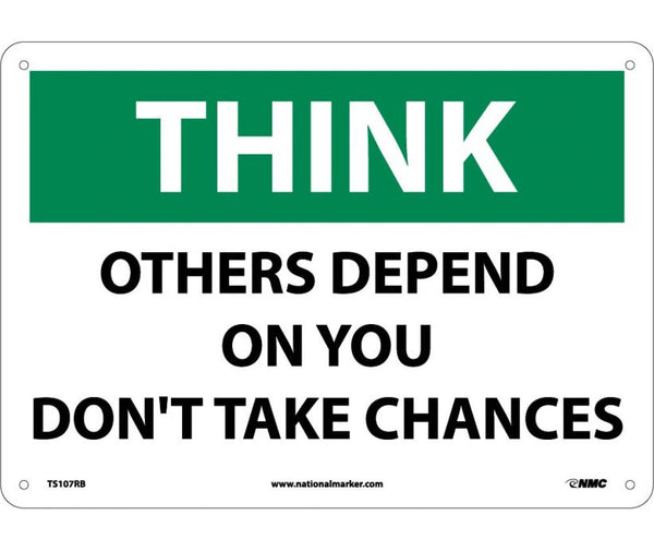THINK, OTHERS DEPEND ON YOU DON'T TAKE CHANCES, 10X14, RIGID PLASTIC