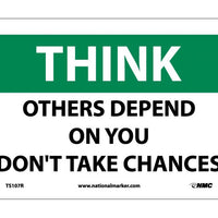 THINK, OTHERS DEPEND ON YOU DON'T TAKE CHANCES, 7X10, RIGID PLASTIC