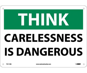 THINK, CARELESSNESS IS DANGEROUS, 10X14, RIGID PLASTIC