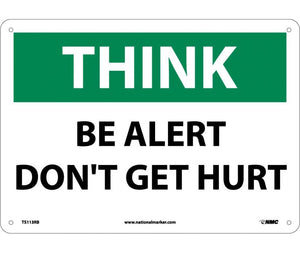 THINK, BE ALERT DON'T GET HURT, 10X14, RIGID PLASTIC