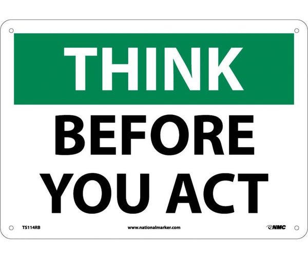 THINK, BEFORE YOU ACT, 10X14, RIGID PLASTIC