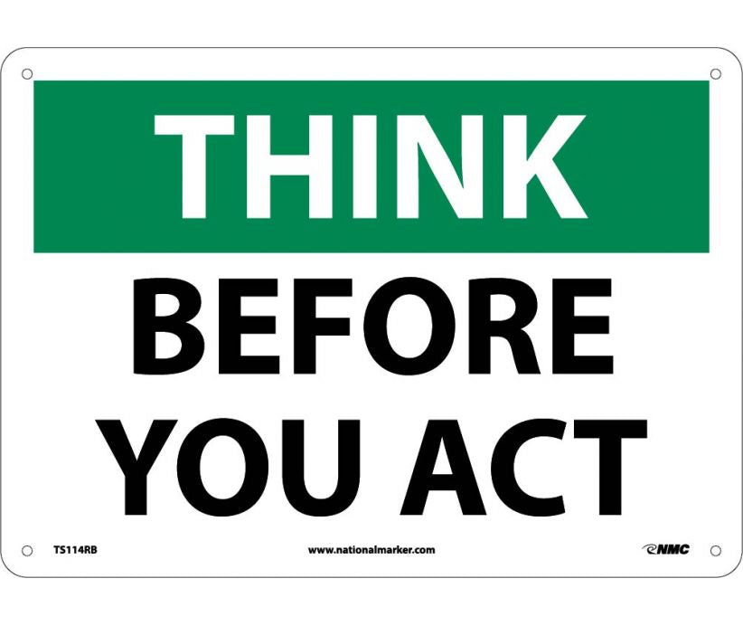 THINK, BEFORE YOU ACT, 10X14, RIGID PLASTIC