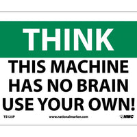 THINK, THIS MACHINE HAS NO BRAIN USE YOUR OWN, 7X10, PS VINYL