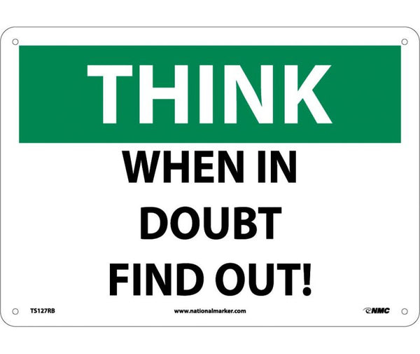 THINK, WHEN IN DOUBT FIND OUT, 10X14, RIGID PLASTIC