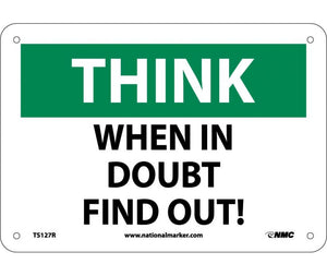 THINK, WHEN IN DOUBT FIND OUT, 7X10, RIGID PLASTIC