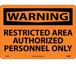 WARNING, RESTRICTED AREA AUTHORIZED PERSONNEL ONLY, 10X14, RIGID PLASTIC