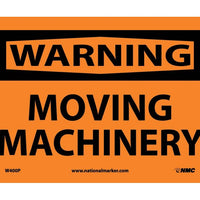 WARNING, MOVING MACHINERY, 7X10, RIGID PLASTIC