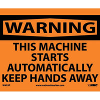 WARNING, THIS MACHINE STARTS AUTOMATICALLY, 10X14, .040 ALUM