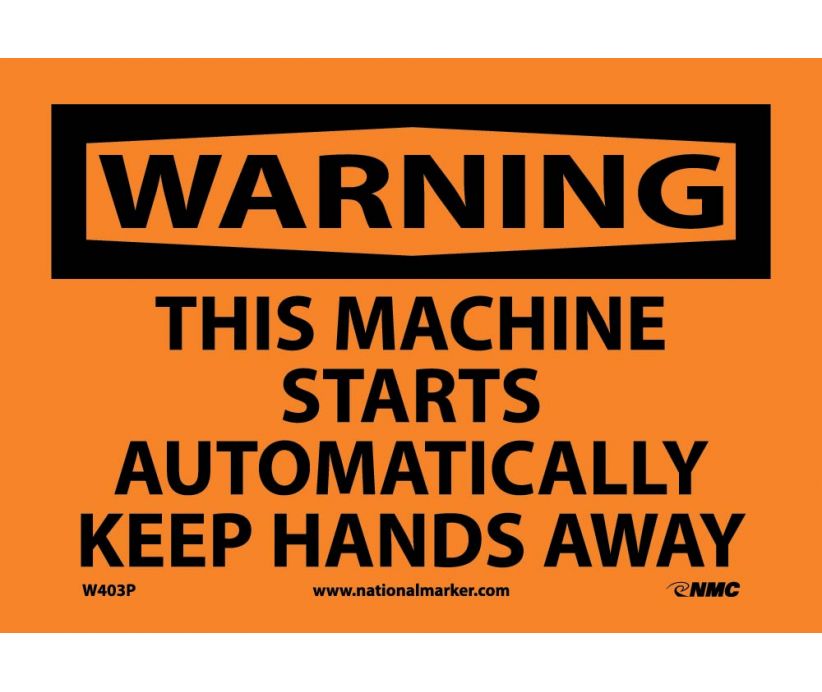 WARNING, THIS MACHINE STARTS AUTOMATICALLY KEEP, 7X10, RIGID PLASTIC