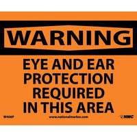 WARNING, EYE AND EAR PROTECTION REQUIRED IN THIS AREA, 10X14, PS VINYL
