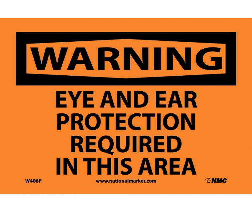 WARNING, EYE AND EAR PROTECTION REQUIRED IN THIS AREA, 10X14, PS VINYL