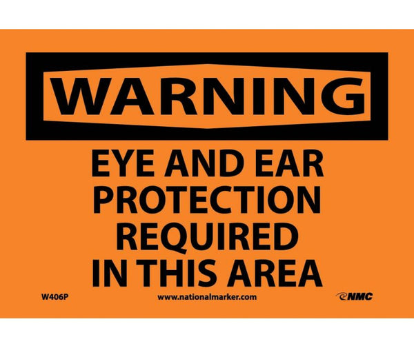 WARNING, EYE AND EAR PROTECTION REQUIRED IN THIS AREA, 7X10, RIGID PLASTIC