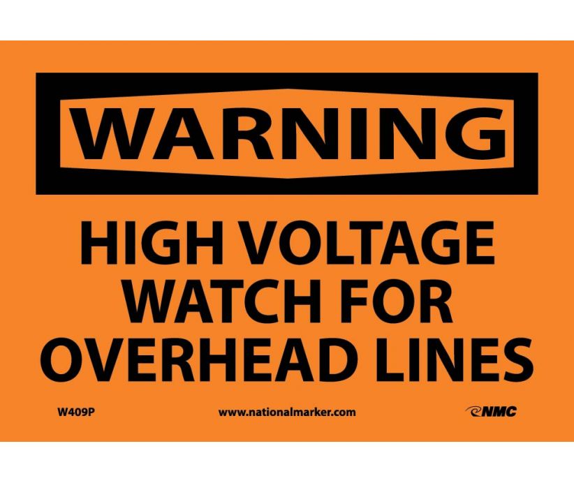 WARNING, HIGH VOLTAGE WATCH FOR OVERHEAD LINES, 10X14, RIGID PLASTIC