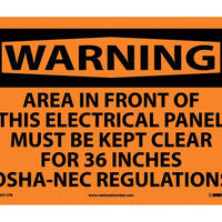 WARNING, AREA IN FRONT OF THIS ELECTRICAL PANEL MUST BE KEPT CLEAR FOR 36 INCHES OSHA-NEC REGULATIONS, 10X14, RIGID PLASTIC