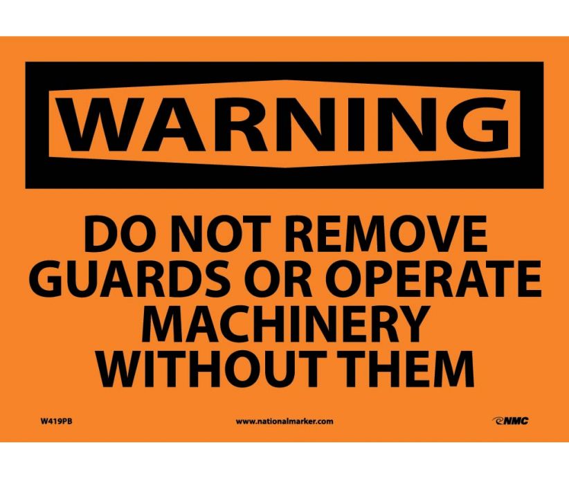 WARNING, DO NOT REMOVE GUARDS OR OPERATE MACHINERY WITHOUT THEM, 10X14, RIGID PLASTIC