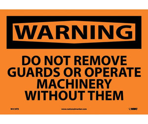 WARNING, DO NOT REMOVE GUARDS OR OPERATE MACHINERY WITHOUT THEM, 10X14, .040 ALUM