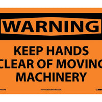 WARNING, KEEP HANDS CLEAR OF MOVING MACHINERY, 10X14, RIGID PLASTIC