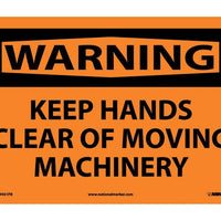 WARNING, KEEP HANDS CLEAR OF MOVING MACHINERY, 10X14, PS VINYL