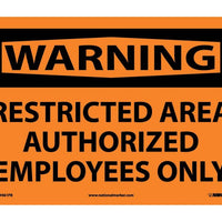 WARNING, RESTRICTED AREA AUTHORIZED EMPLOYEES ONLY, 10X14, .040 ALUM