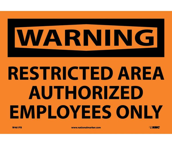 WARNING, RESTRICTED AREA AUTHORIZED EMPLOYEES ONLY, 10X14, .040 ALUM