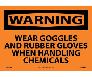WARNING, WEAR GOGGLES AND RUBBER GLOVES WHEN HANDLING CHEMICALS, 10X14, PS VINYL