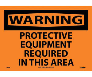 WARNING, PROTECTIVE EQUIPMENT REQUIRED IN THIS AREA, 10X14, RIGID PLASTIC