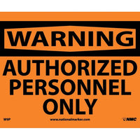 WARNING, AUTHORIZED PERSONNEL ONLY, 7X10, RIGID PLASTIC
